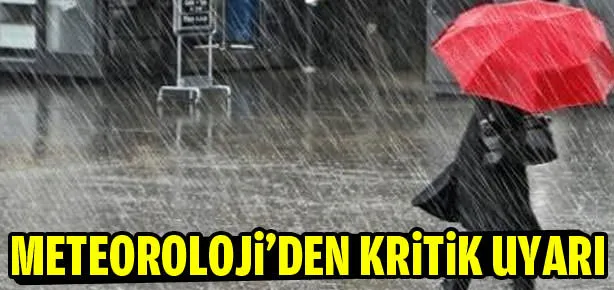 Meteoroloji’den kritik uyarı