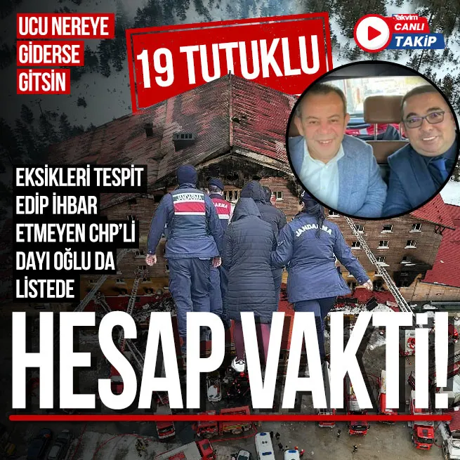 CANLI TAKİP | Kartalkayadaki otel yangını: Sorumlular hesap verecek! Tutuklu sayısı 19a yükseldi