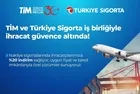 Türkiye Sigorta’dan TİM’e Özel Sigorta