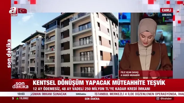 KENTSEL DÖNÜŞÜM KREDİSİ alacak MÜTEAHHİT ve VATANDAŞLAR DİKKAT: 12 ay geri ödemesiz 250 milyon TL