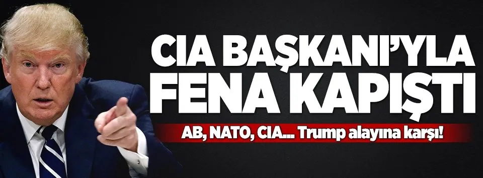 Trump ile CIA arasında gerginlik