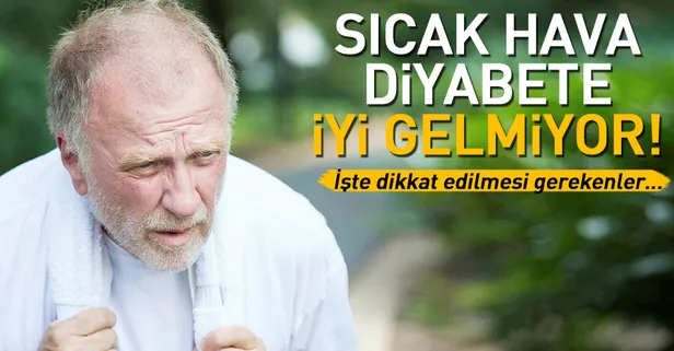 Şeker hastalığı sevmez sıcağı