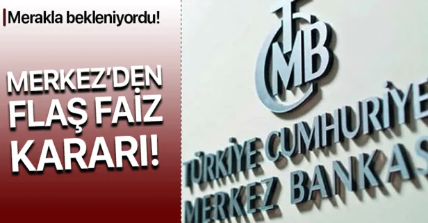 Son dakika: Merkez Bankası'ndan flaş faiz kararı!