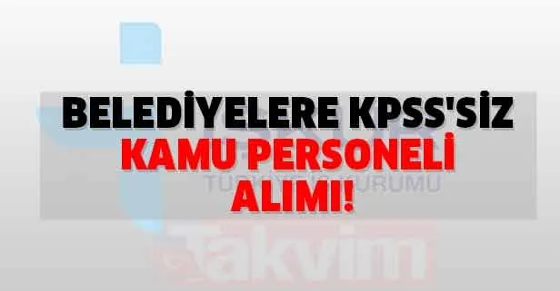 8 Mayıs İŞKUR ilkokul mezunu belediyelere kamu personeli alımı ilanları açıklandı