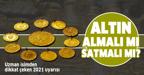 Yeni yılda altın fiyatları yükselecek mi düşecek mi? Altın almalı mı satmalı mı? Uzman isimden altın fiyatları ile ilgili 2021 uyarısı!-1