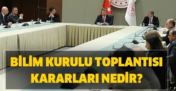 Bilim Kurulu toplantısı saat kaçta, ne zaman?