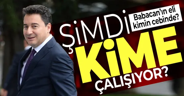 Ali Babacan acaba şimdi kime çalışıyor? Babacan'ın eli kimin cebinde?