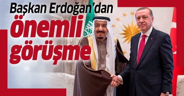 Son dakika: Başkan Erdoğan Suudi Arabistan Kralı Selman bin Abdülaziz ile görüştü