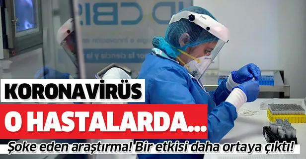 Koronavirüsün bir etkisi daha ortaya çıktı! Koronavirüs o hastalarda...