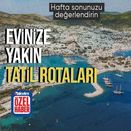 İstanbul'a yakın tatil beldeleri!