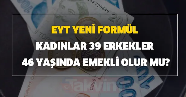 EYT emeklilikte son 7 yılın hesabı... EYT yeni formül kadınlar 39 erkekler 46 yaşında emekli olur mu?