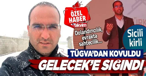 TÜGVA’dan kovuldu Gelecek kucak açtı! Sicili kirli...