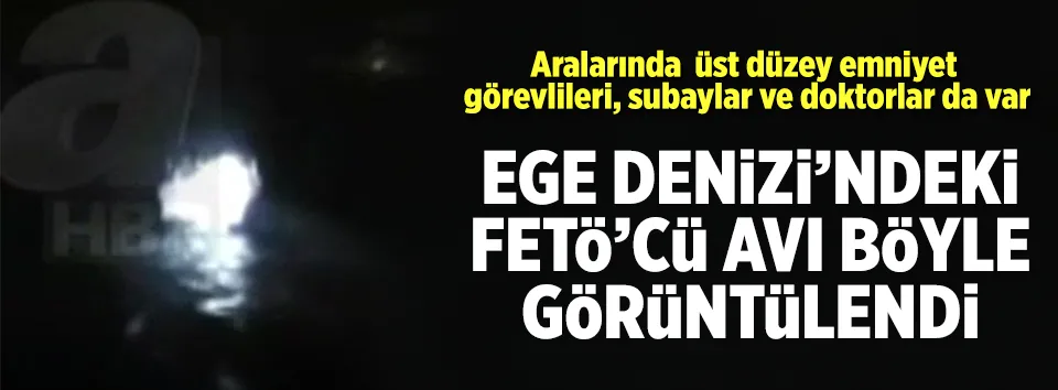 Ege’de FETÖ’cü avı