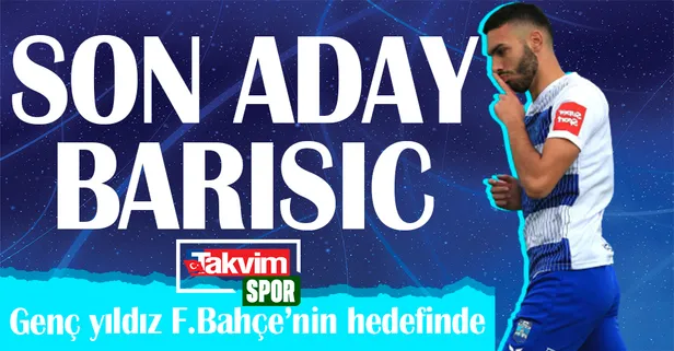 Genç yıldız Fenerbahçe'nin hedefinde! Son aday Barisic