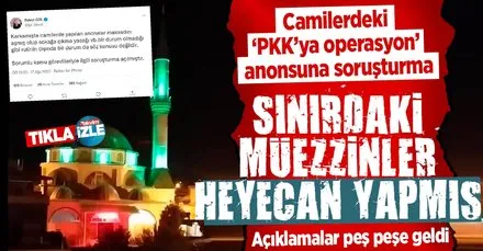 ’PKK’ya operasyon’ anonsuna soruşturma!