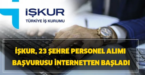 İŞKUR tarafından onlarca şehre personel alımı başvurusu internetten başladı