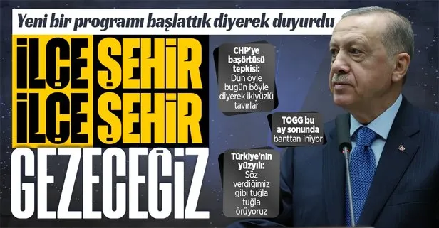 Başkan Erdoğan AK Parti Grup Toplantısında ’yeni bir program’ diyerek duyurdu: İlçe ilçe şehir şehir gezeceğiz