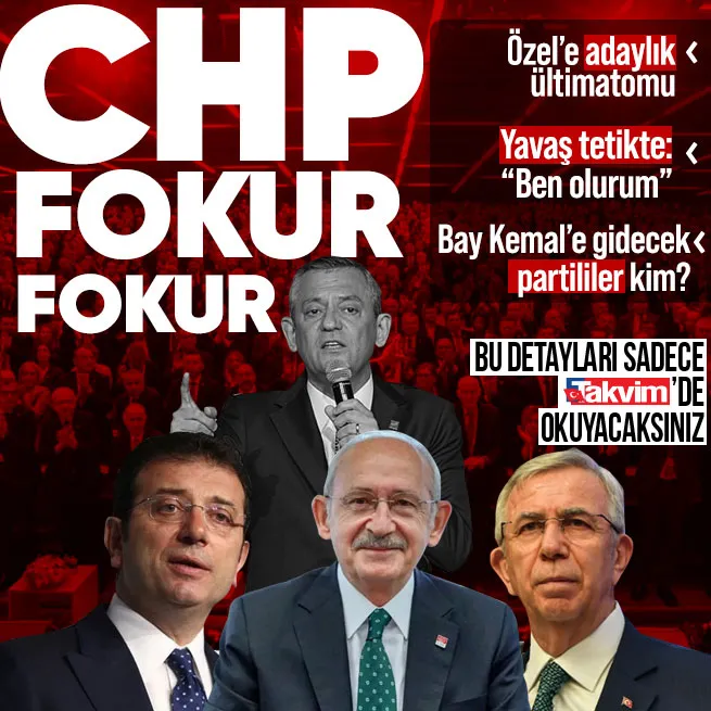 İmamoğlundan Özgür Özele adaylık ültimatomu! Mansur Yavaş tetikte... Kemal Kılıçdaroğlunun yanına gidecek CHPliler kim?