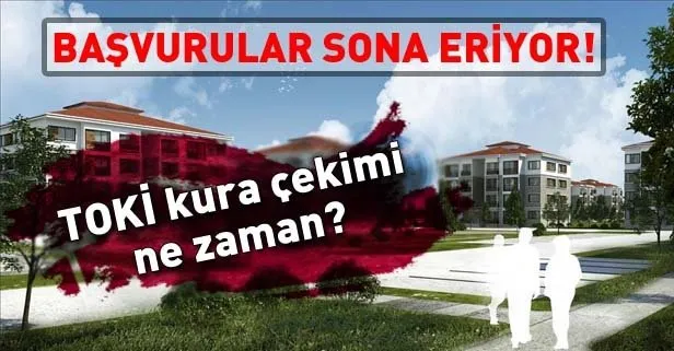 TOKİ kuraları ne zaman çekiliyor? 2019 TOKİ kura çekiliş sonuçları ne zaman açıklanacak?