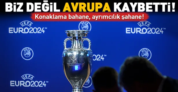 Biz değil Avrupa kaybetti