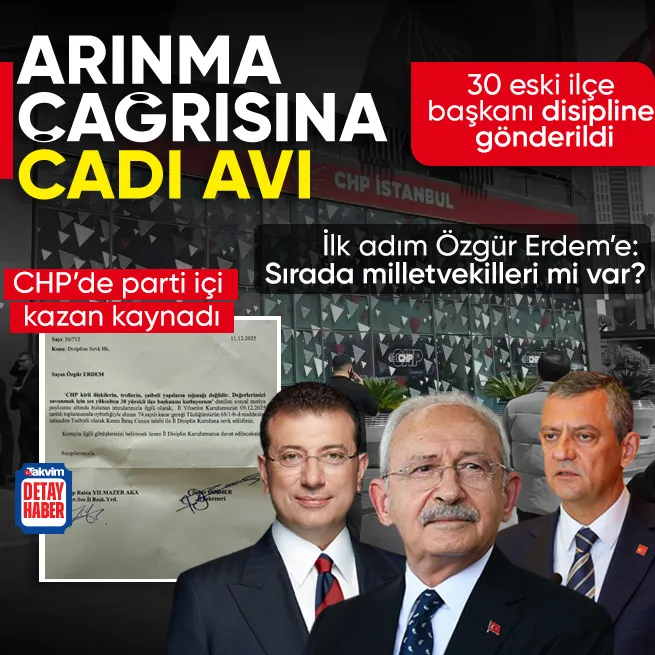 CHP’de aklanma çağrısına ihraç sopası: 30 eski ilçe başkanı disipline gönderildi