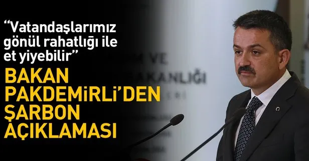 Tarım Bakanı: Şarbon paniği yok. Vatandaşlarımız gönül rahatlığı ile et yiyebilirler