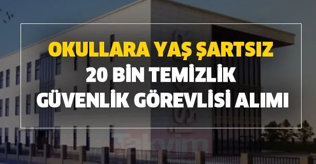 Okullara Yas Sartsiz 20 Bin Temizlik Guvenlik Gorevlisi Bakim Onarim Elemani Alimi Yapiliyor Takvim