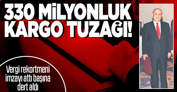 Dolandırıcılardan vergi rekortmenine 330 milyonluk tuzak! 15 yıla kadar hapisleri isteniyor
