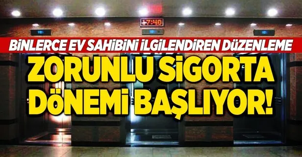 asansorlere zorunlu sigorta donemi takvim