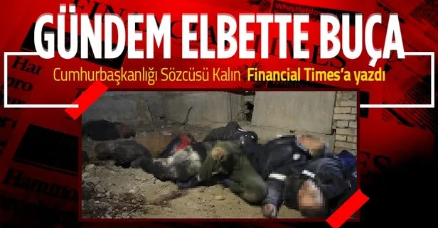 Sözcü Kalın Financial Times’a konuştu
