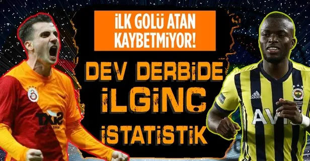 Fenerbahçe-Galatasaray derbisinin istatistikleri şaşırttı! Eğer ilk golü kim atarsa…