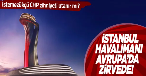 İstanbul Havalimanı, Avrupa'da zirvede! Sabiha Gökçen ve Antalya Havalimanı da listede