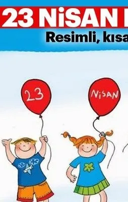 23 Nisan kutlama mesajları ve sözleri burada!