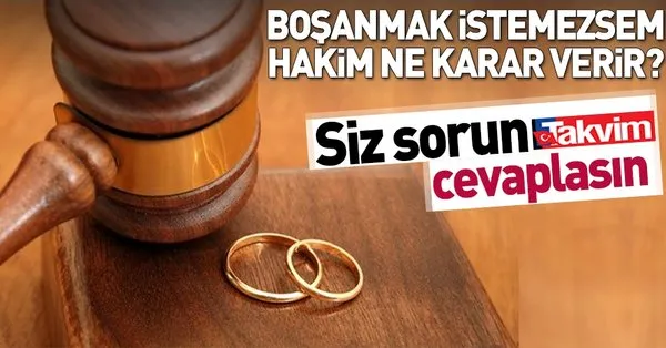 bosanmak istemeyen ne yapmali siz