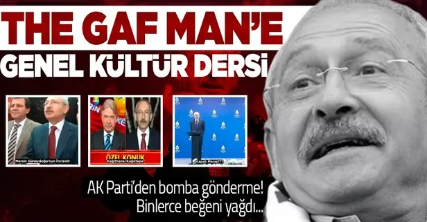 Büyük gaflara imza atan Kemal Kılıçdaroğlu’na AK Parti’den genel kültür dersi! Sosyal medyada beğeni yağdı