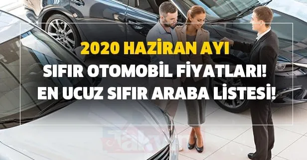 Iste 2020 Haziran Ayi Sifir Otomobil Fiyatlari En Ucuz Sifir Araba Listesi Takvim