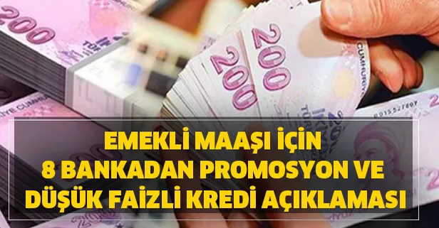 8 bankadan emekli maaşı için promosyon ve düşük faizli kredi açıklaması (2020 yılı promosyon ödemeleri başladı mı, ne zaman?)