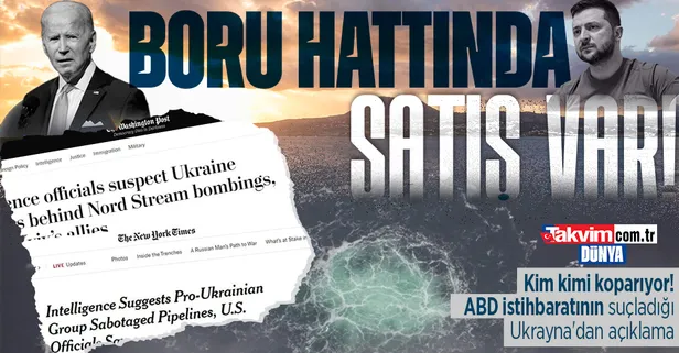 Kuzey Akım'da büyük satış! ABD istihbaratının suçladığı Ukrayna'dan açıklama: Oldukça değişik bir hikaye