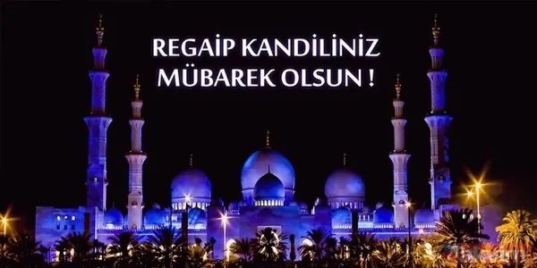 Regaip Kandili ne zaman? Regaip Kandili'nde hangi dualar okunur nasıl ibadet edilir? - 43