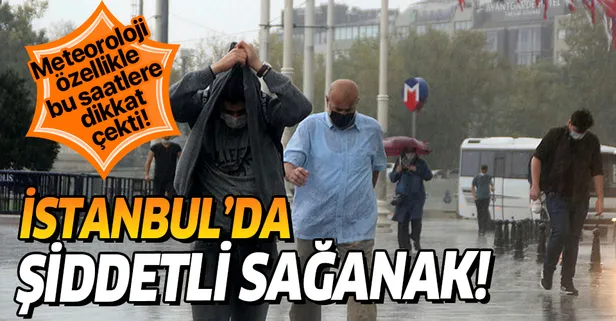 Meteoroloji'den İstanbul için önemli uyarı! Özellikle o saate dikkat...