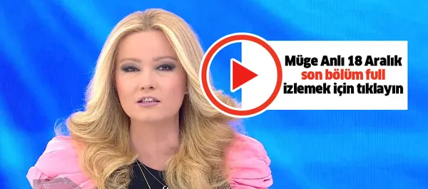Müge Anlı ile Tatlı Sert Atv son bölüm izle 18 Aralık! Hüseyin Kankılıç'ın katili kim?-1