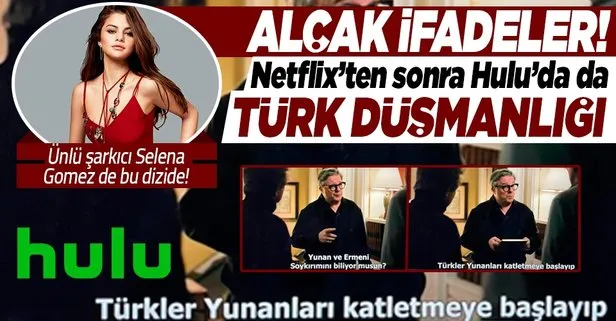 Netflix’ten sonra Hulu’da da Türk düşmanlığı