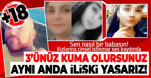 Mide bulandıran olay! Öz babanın kızlarına cinsel istismarı ses kaydında ortaya çıktı: Üçünüz kuma olursunuz, aynı anda ilişki yaşarız-1
