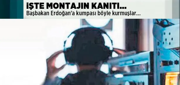 İşte montajın kanıtı!