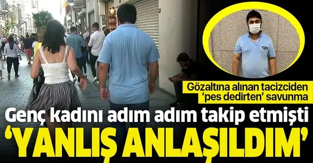 İstiklal Caddesi’nde bir kadını adım adım takip etmişti! Pes dedirten savunma