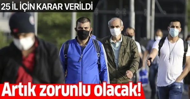 25 ilde maske takma zorunluluğu