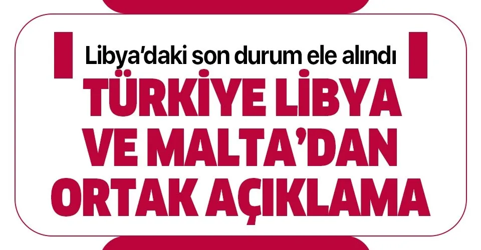 Turkiye Libya Ve Malta Dan Ortak Aciklama Sanal Basin