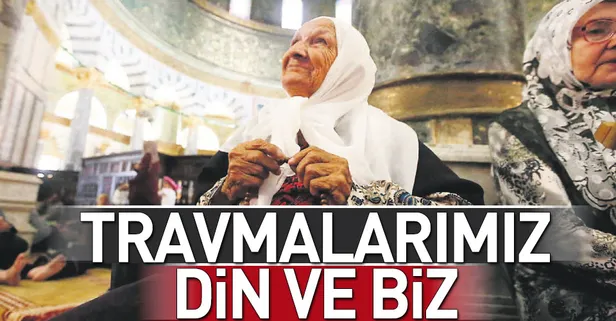Travmalarımız din ve biz