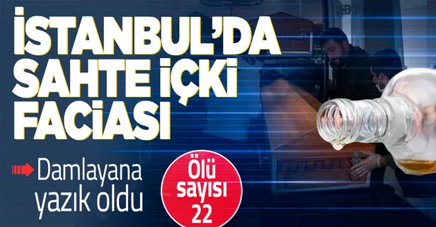 Son dakika! İstanbul'da sahte alkol faciası! İlk belirlemelere göre 22 kişi öldü