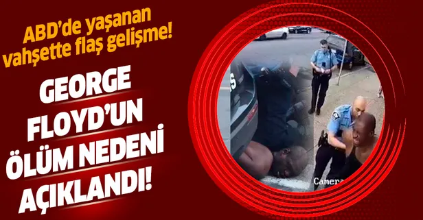 Son dakika: ABD'de polis tarafından öldürülen George Floyd'un otopsi raporu açıklandı